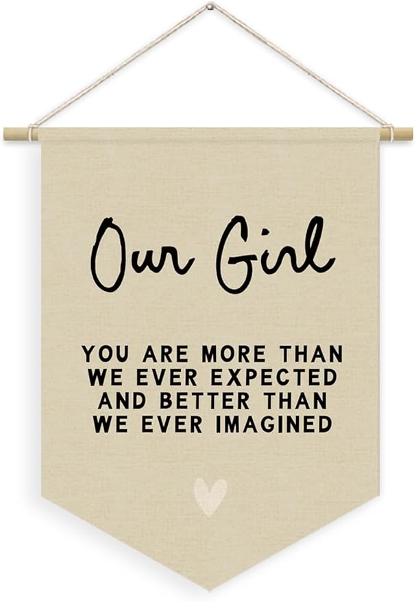 Girls Room Decor, Girl Nursery Linen Canvas Banner, You Are More Than We Ever Expected Neutral Wall Hanging Pennant Flag Banner for Girl Kids Toddler Room Bedroom Playroom Decor, 15x11in